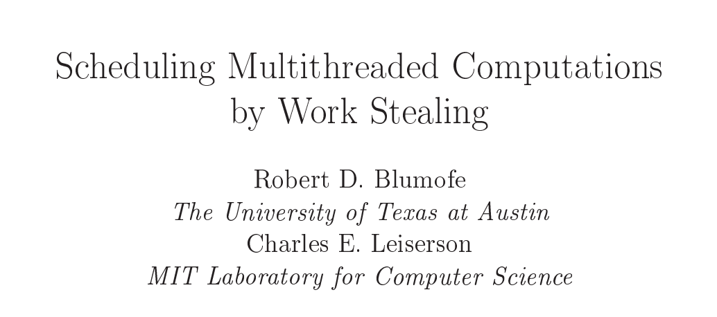 Scheduling Multithreaded Computationsby Work Stealing